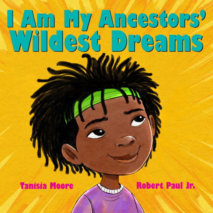 Tanisia　My　Moore　Dreams　Store　Ancestors'　by　Wildest　Parent　The　Scholastic　I　Am