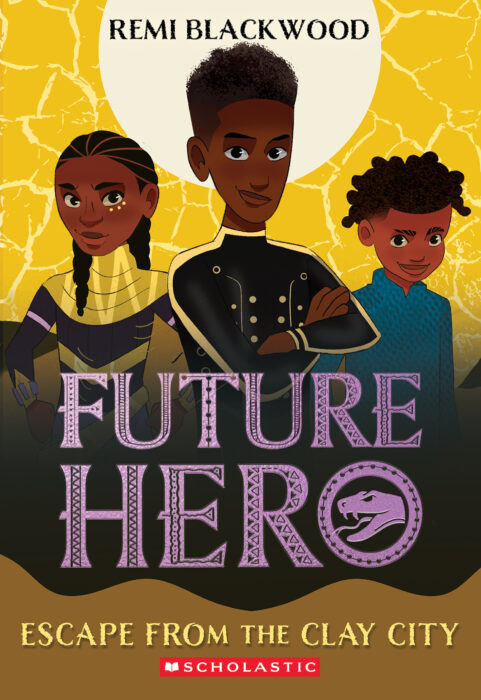 Future Hero #3: Escape from the Clay City by Remi Blackwood | The