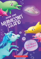 Mermicorn Island #3: Too Many Dolphins w/Eraser