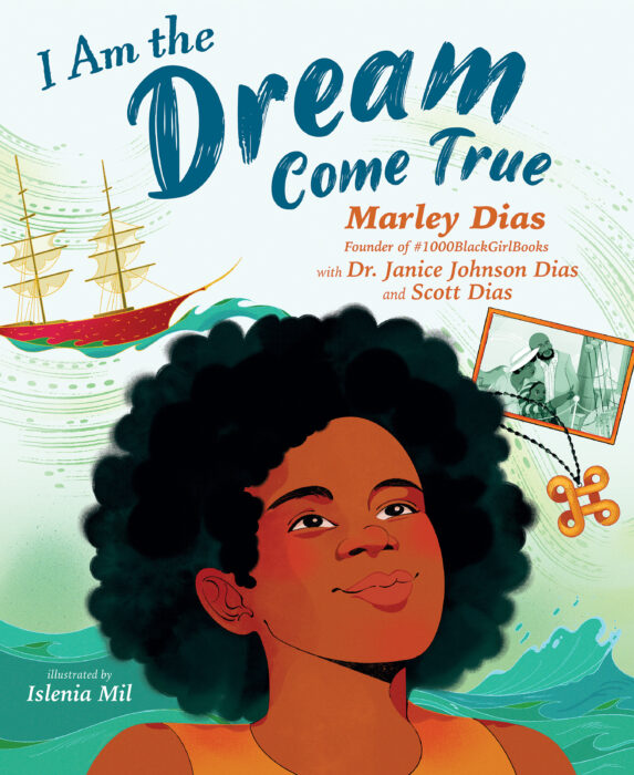 I Am the Dream Come True by Marley Dias, Dr. Janice Johnson Dias