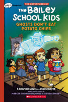 The Bailey School Kids Graphix #3: Ghosts Don't Eat Potato Chips