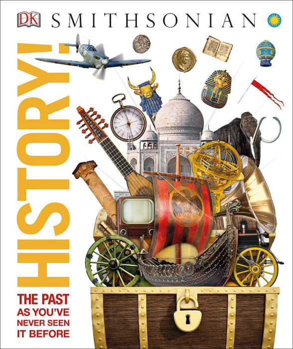 DK Smithsonian: History! The Past As You’ve Never Seen It Before By DK ...