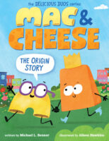 Mac & Cheese: The Origin Story by Michael L. Benner | The