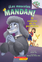 ¡Las mascotas mandan!,: El caniche de la perdición