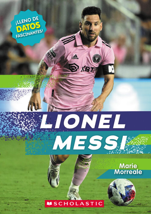 Lionel Messi (Spanish) by Marie Morreale | The Scholastic Parent Store