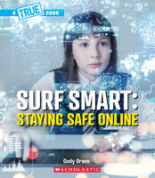 A True Book: Surf Smart: Staying Safe Online