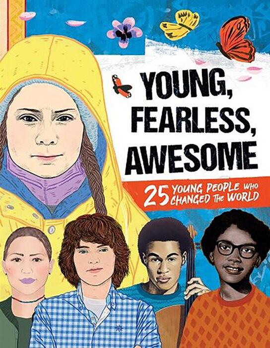 Young fearless awesome twenty five young people who changed the