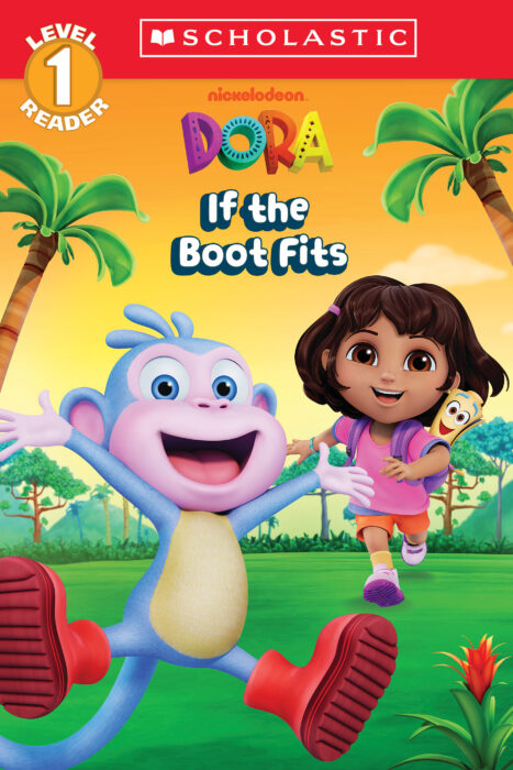 Dora the Explorer: Scholastic Reader Level 1: If the Boot Fits by
