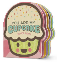 You Are My Cupcake: Shaped Board Book