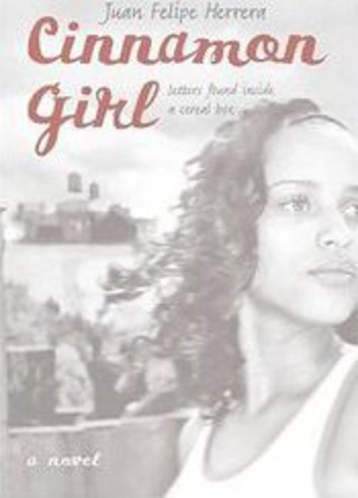 Cinnamon Girl by Juan Felipe Herrera Scholastic