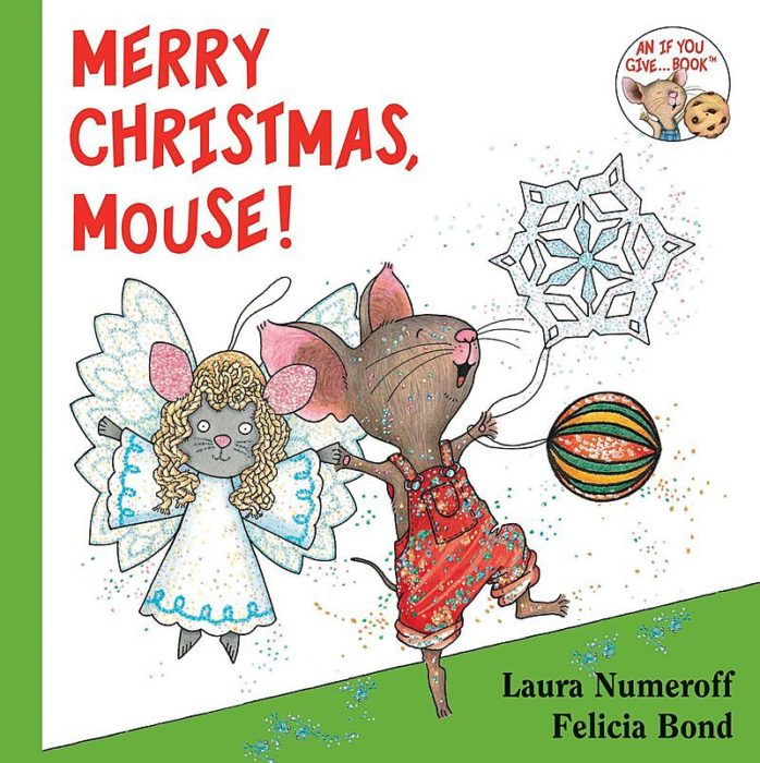If You Give a Mouse: Merry Christmas, Mouse!