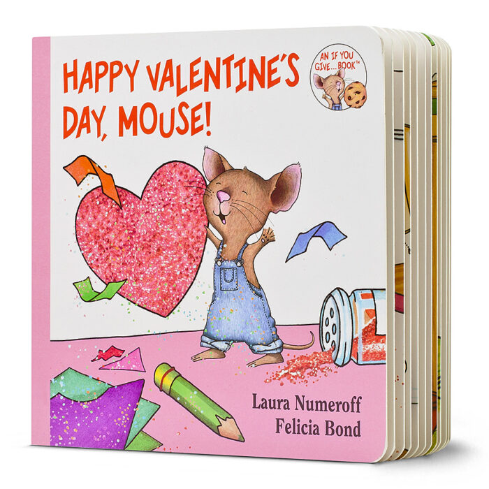 If You Give a Mouse: Happy Valentine's Day, Mouse! by Laura Joffe Numeroff