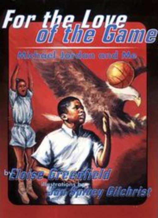 For the Love of the Game by Elaine GreenfieldEloise Greenfield Scholastic