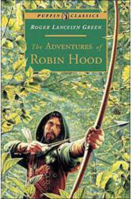 The Adventures of Robin Hood by Roger Lancelyn Green | Scholastic