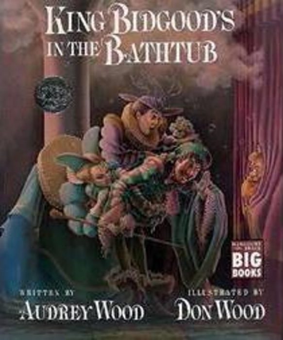 King Bidgood's in the Bathtub by Audrey Wood Scholastic