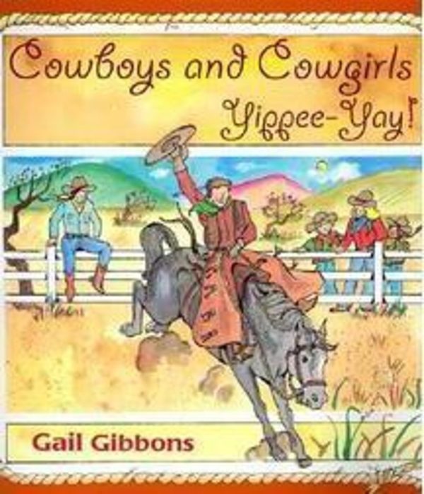 Cowboys And Cowgirls YippeeYay! by Gail Gibbons Scholastic