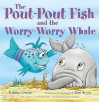 Pout-Pout Fish: The Pout-Pout Fish and the Worry-Worry Whale
