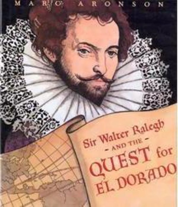 All 98+ Images sir walter raleigh and the quest for el dorado Updated