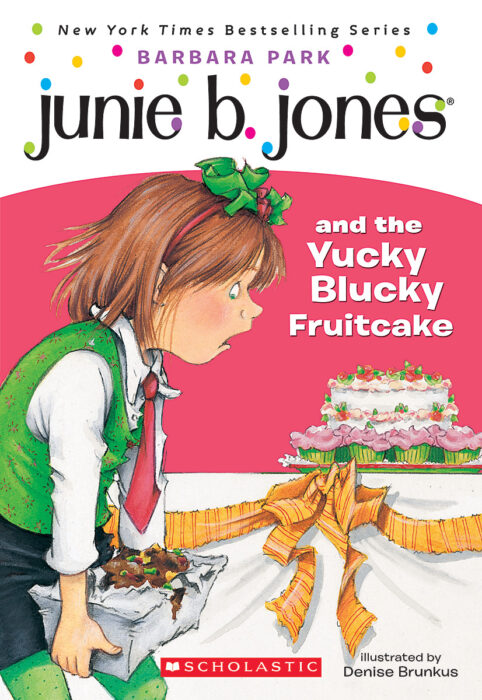 Junie B. Jones And The Yucky Blucky Fruitcake By Barbara Park | Scholastic