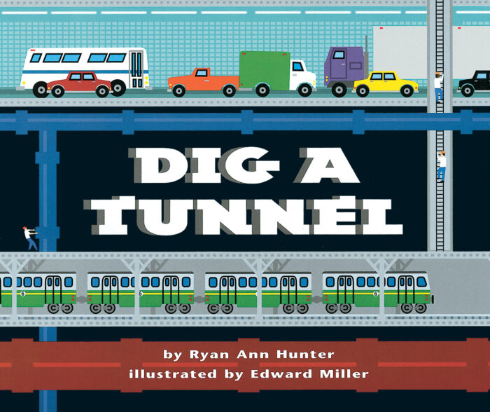 Dig a Tunnel by Ryan Ann Hunter Scholastic