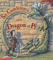 Sir Cumference and the Dragon of Pi