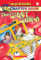The Magic School Bus® Chapter Books: The Giant Germ
