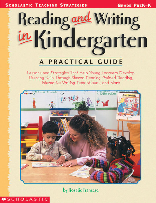 Reading and Writing in Kindergarten A Practical Guide by Rosalie