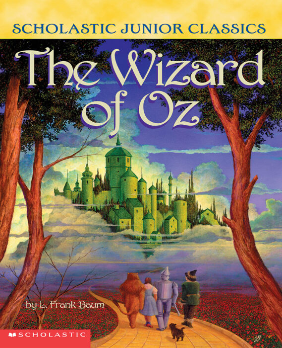 The Wizard of Oz by L. Frank Baum Scholastic