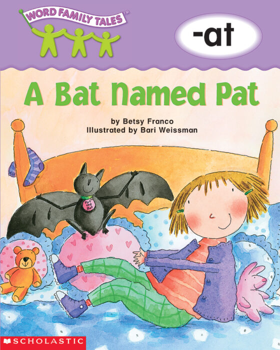 Word Family Tales A Bat Named Pat (at) by Betsy Franco Scholastic