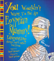 You Wouldn't Want to Be an Egyptian Mummy!