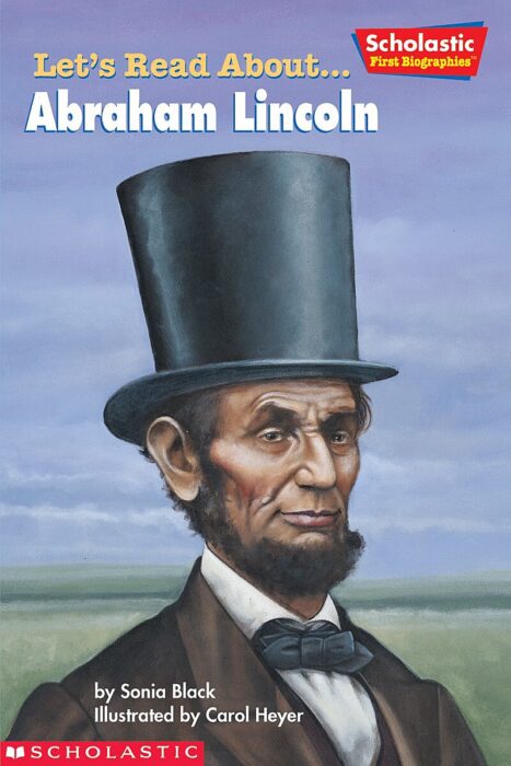 Scholastic First Biographies: Let's Read About... Abraham Lincoln by