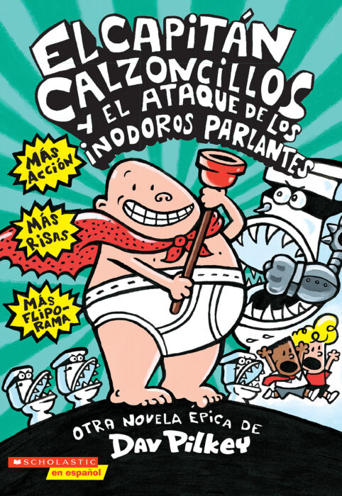 El Capitán Calzoncillos y el ataque de los inodoros parlantes (Captain  Underpants #2) by Dav Pilkey