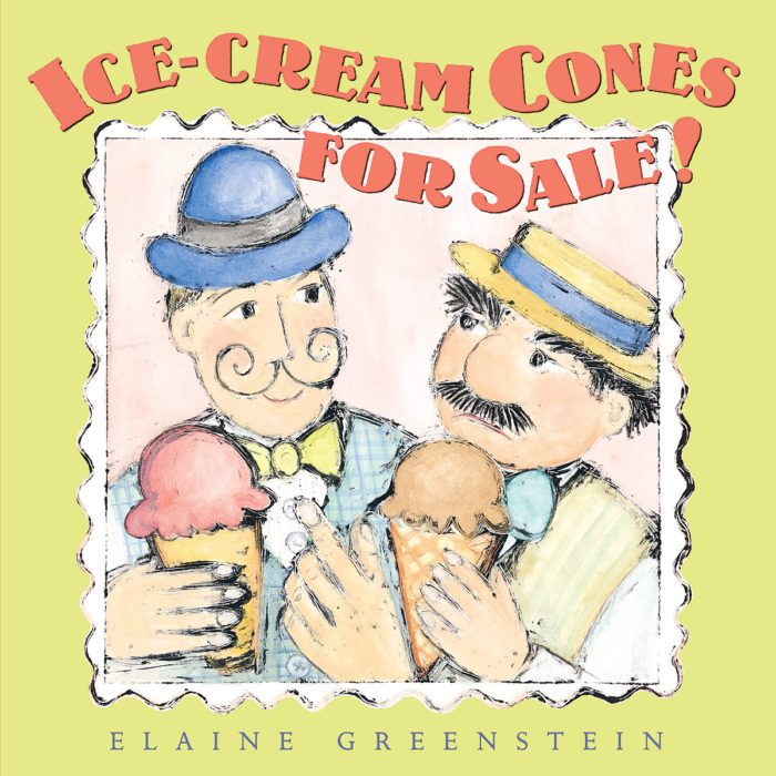 Ice Cream Cones for Sale! by Elaine Greenstein Scholastic