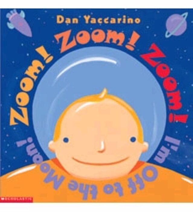 Zoom! Zoom! Zoom! I'm Off to the Moon! by Dan Yaccarino
