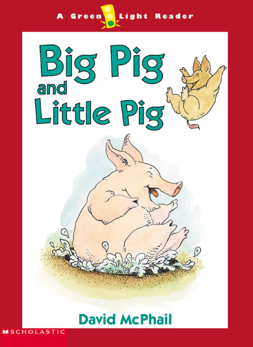 Big Pig and Little Pig by David McPhail Scholastic