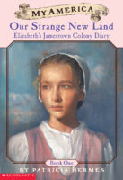 My America: Our Strange New Land, Elizabeth's Jamestown Colony Diary