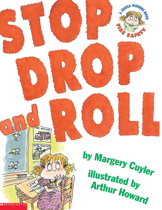 Stop, Drop, and Roll by Margery Cuyler Scholastic