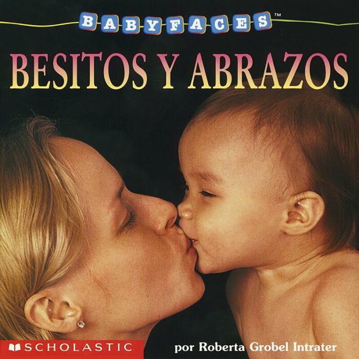 Besitos y Abrazos Para el Bebé: Cuentos Infantiles en Español Para Niños de  2 a 4 Años. Spanish Books for Kids 2-4. Hugs and Kisses (Spanish language  (Paperback)