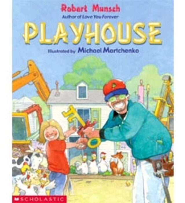 Playhouse by Robert Munsch Scholastic