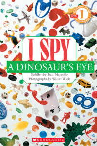 Scholastic Reader!® Level 1-I Spy: I Spy™ a Dinosaur's Eye
