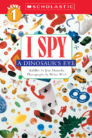 Scholastic Reader!® Level 1-I Spy: I Spy™ a Dinosaur's Eye