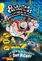El Capitán Calzoncillos y la furia de la Supermujer Macroelastica (Captain Underpants #5)