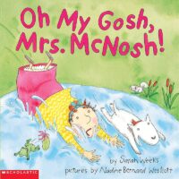 Mrs. McNosh: Oh My Gosh, Mrs. McNosh!