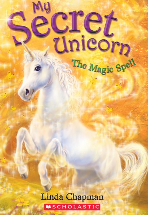 My Secret Unicorn: Magic Spell by Linda Chapman | Scholastic Education