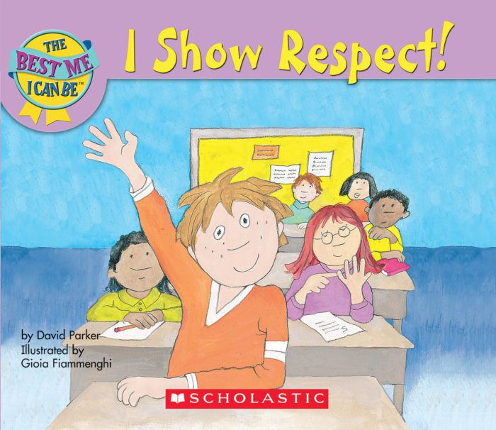 The Best Me I Can Be: I Show Respect! by David Parker | The