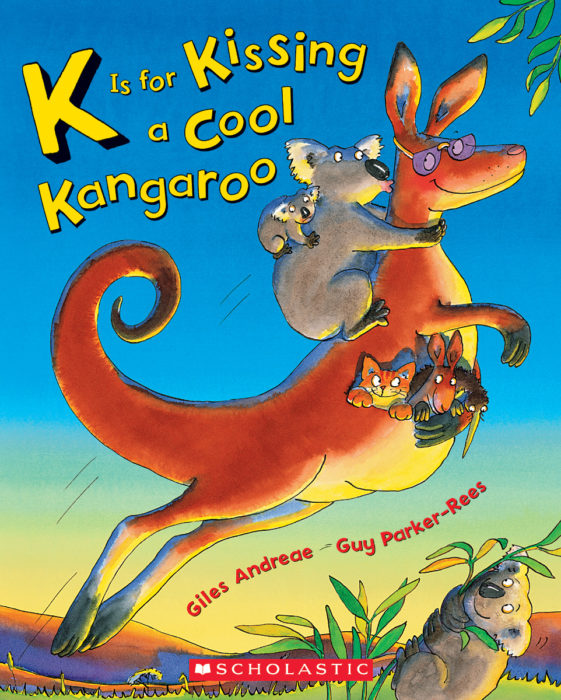 K Is for Kissing a Cool Kangaroo by Giles Andreae | Scholastic