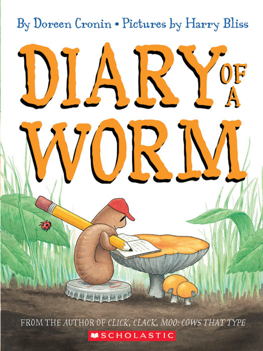 Diary Of A Worm By Doreen Cronin Scholastic