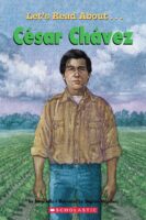 Scholastic First Biographies: Let's Read About... César Chávez