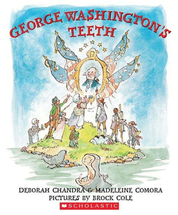 Washington's Teeth by Deborah ChandraMadeleine Comora Scholastic