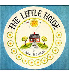 The Little House by Virginia Lee Burton | Scholastic Education